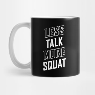 Less Talk More Squat Mug